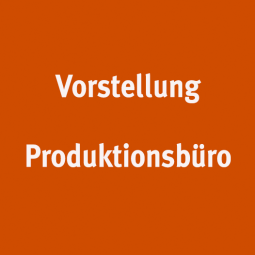 Das Produktionsbüro stellt sich vor